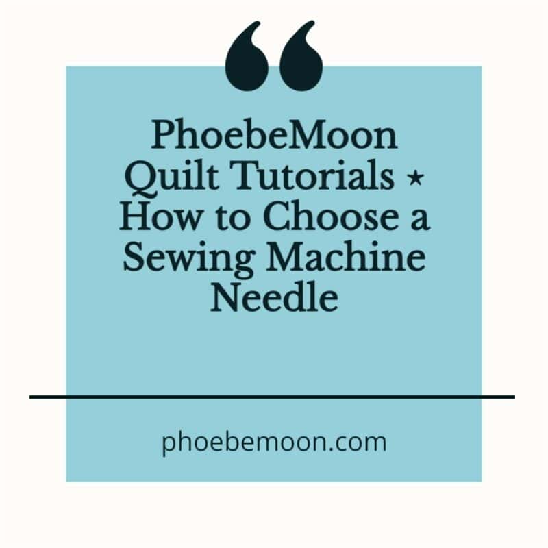 PhoebeMoon Quilt Tutorials ⋆ How to Choose a Sewing Machine Needle 2